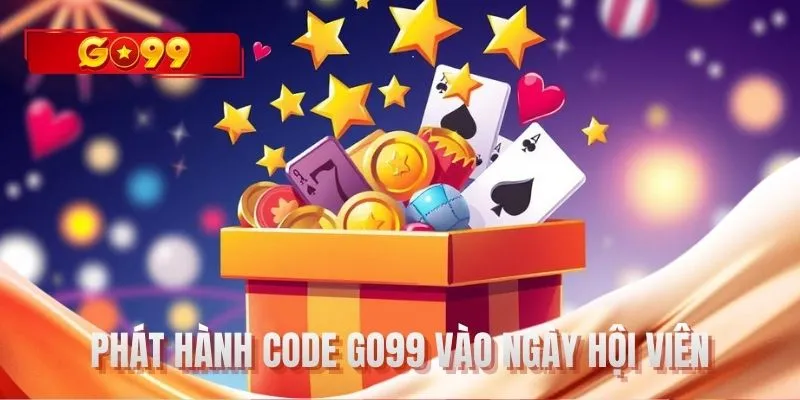 Phát hành code GO99 vào ngày hội viên